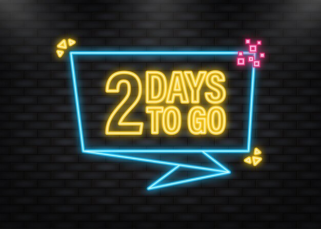 Neon Icon 2 Days to go affiche dans un style plat Illustration vectorielle pour n'importe quel usage