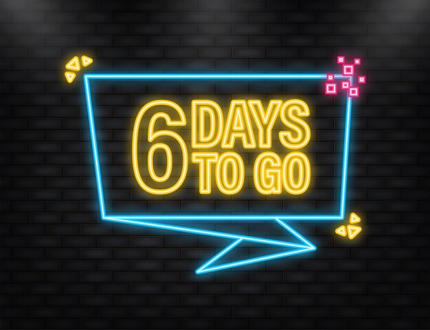 Neon Icon 6 Days to go affiche dans un style plat Illustration vectorielle pour n'importe quel usage