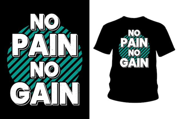 No Pain No Gain Slogan T-shirt Design