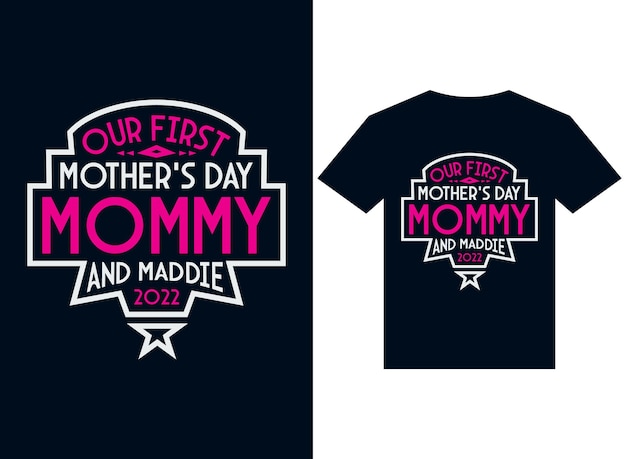 Nos Premiers Fichiers D'illustration Vectorielle De Typographie De Conception De T-shirt De Maman Et De Maddie Pour La Fête Des Mères