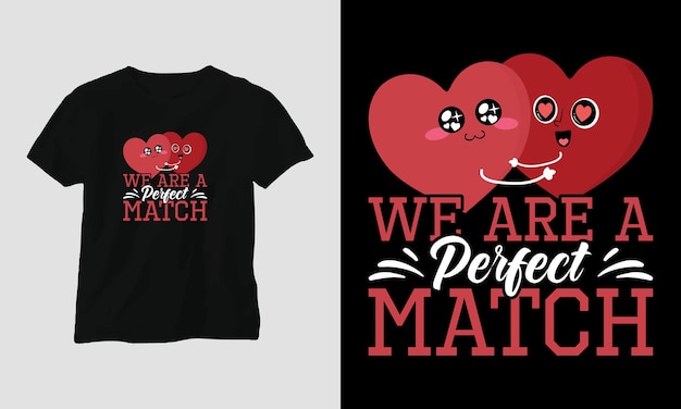 Nous Sommes Un Match Parfait - Conception De T-shirt De Typographie De La Saint-valentin Avec Coeur, Flèche, Baiser