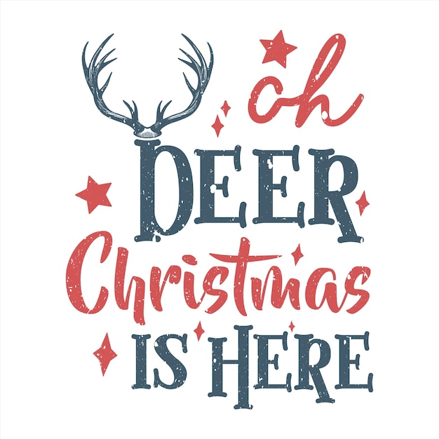 Ohh Deer Noël est ici Vinatge conception de la typographie