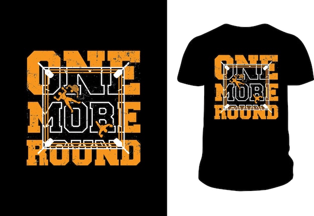 One More Round Boxing Tshirt Design Sublimation Design For Wall Srt Sticker Vinyl Or Others