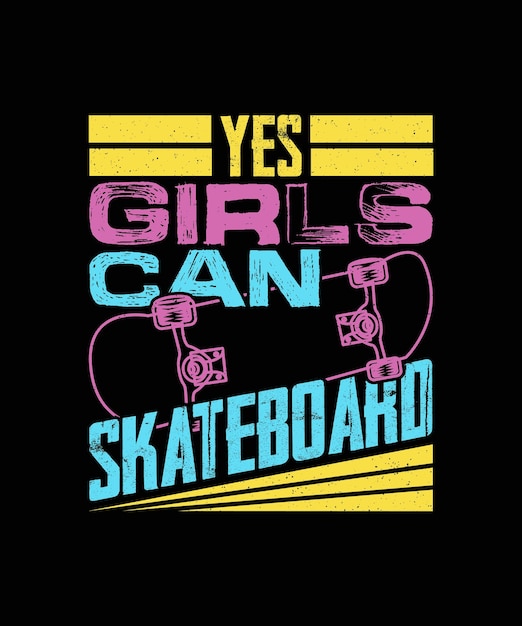 Oui Les Filles Peuvent Faire Du Skateboard Skateboard Tshirt Design