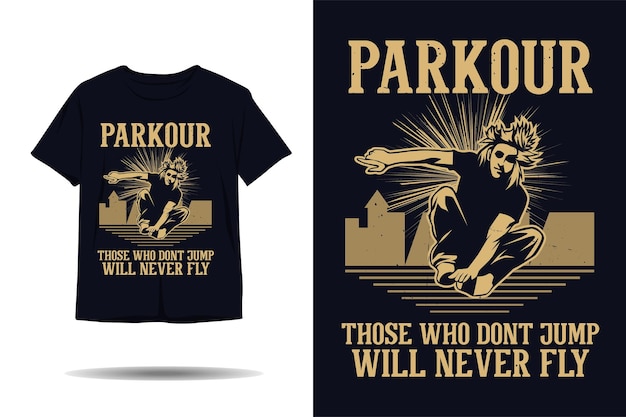 Parkour ceux qui ne sautent pas ne voleront jamais la conception de t-shirt silhouette