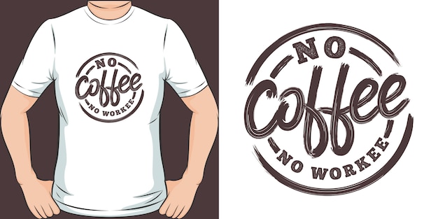 Vecteur pas de café pas de travail. conception de t-shirt unique et tendance