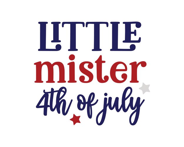 Petit monsieur 4 juillet Jour de l'Indépendance Bébé garçon cite le lettrage sur fond blanc