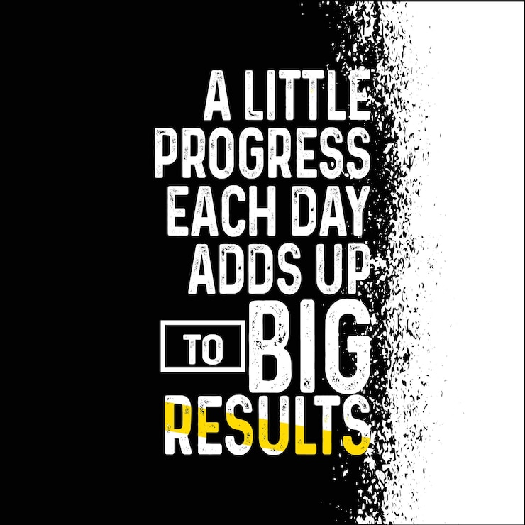 Vecteur un petit progrès chaque jour s'ajoute à de grands résultats inspirant la typographie créative citation de motivation