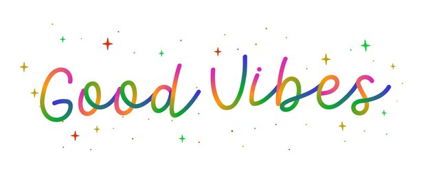 Phrase cursive à la main colorée Good Vibes avec des coeurs étoiles Couleurs vibrantes
