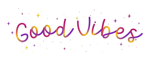 Phrase cursive à la main colorée Good Vibes avec des coeurs étoiles Couleurs vibrantes