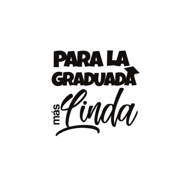 Pour la Graduada mas linda