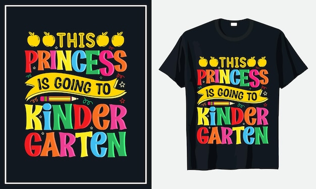 Cette Princesse Va à La Maternelle Retour à L'école T-shirt Design Vecteur Premium