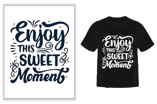 Vecteur profitez de cette conception de t-shirt sweet moment