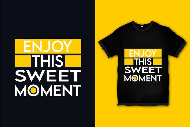 profitez de ce design de t-shirt doux moment