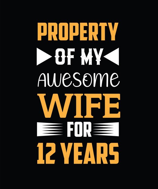 Propriété de ma femme géniale depuis 12 ans conception de t-shirt