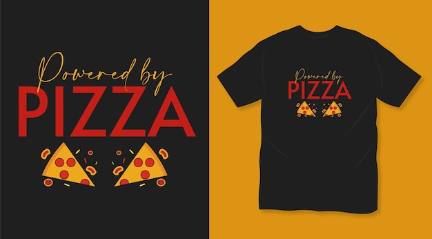 Propulsé Par La Conception De T-shirt De Nourriture De Pizza