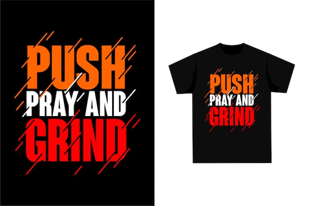 Push Pray And Grind