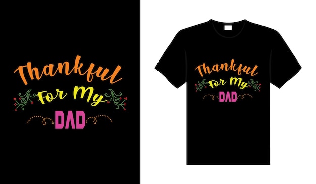 Reconnaissant Pour Mon Père Dessinés à La Main Happy Thanksgiving Design Typographie Lettrage Tshirt De Thanksgiving