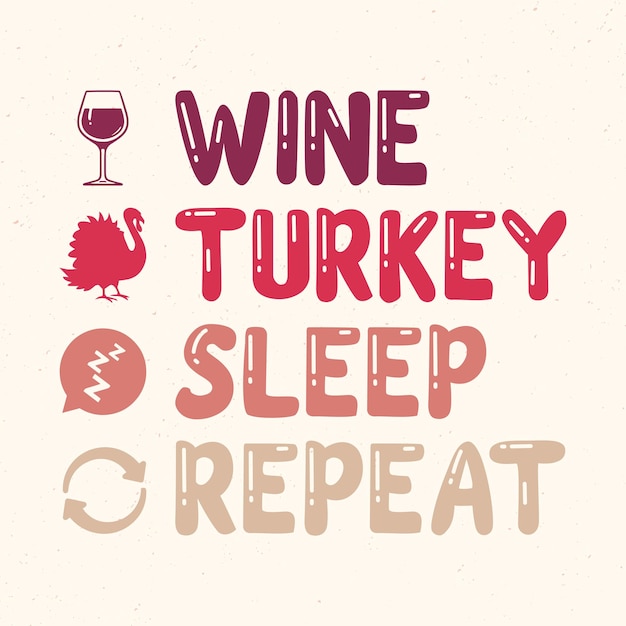 Répétition Du Sommeil De La Turquie Du Vin - Vecteur De Conception Typographique De Citations De Thanksgiving