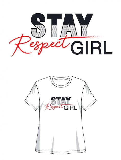 Reste Le Respect Fille Typographie Pour Imprimer T-shirt