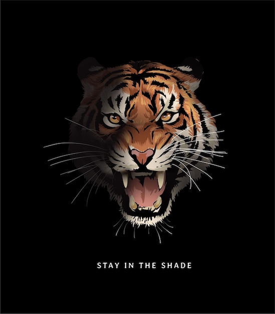 rester à l'ombre slogan avec tête de tigre rugissant sur fond noir