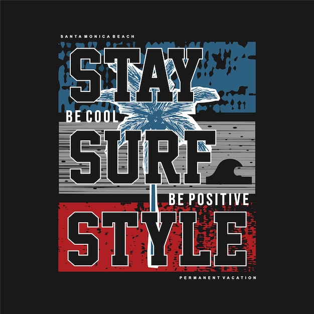 Rester Surf Style être Cool être Positif Plage Graphiques Typographie T Shirt Vecteurs