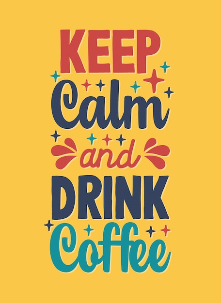 Restez calme et buvez du café Typographie dessinée à la main Citations inspirantes de motivation