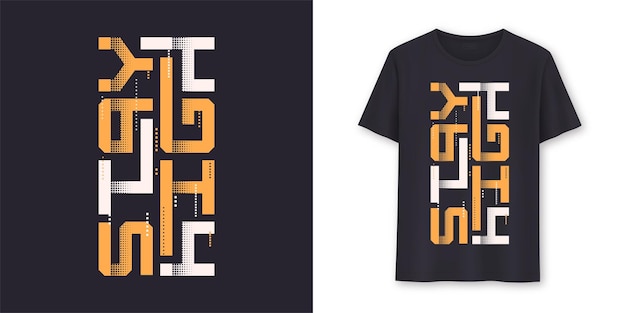 Restez Haut Typographie De Conception De Vecteur De T-shirt Moderne Graphique