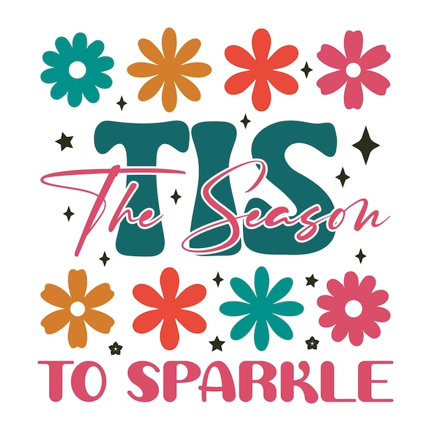 Retro Tis The Season To Sparkle Retro New Year Typography Print Templete Happy New Year 2023