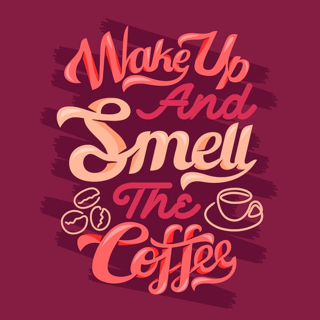 Vecteur réveillez-vous et sentez le café. énonciations et citations de café premium