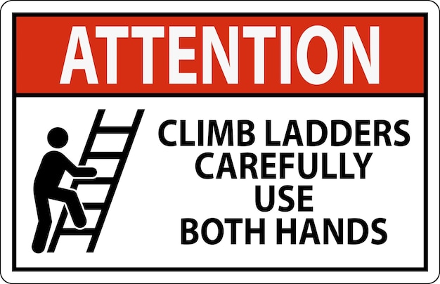 S'il vous plaît d'escalader les échelles avec précaution, utilisez les deux mains.