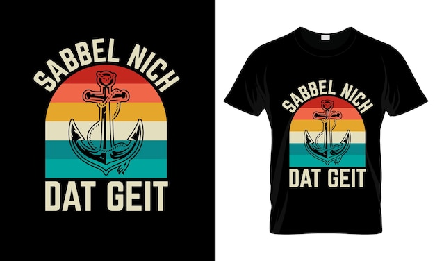 Vecteur sabbel nich dat geit t-shirt graphique coloré maquette d'impression de t-shirt