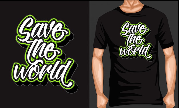 Sauver Le Monde Lettrage Typographie T-shirt