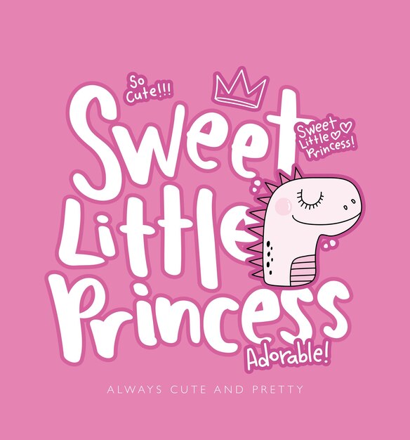 Vecteur le slogan de la petite princesse douce et le dessin de dinosaure rose sont des illustrations pour les graphiques de mode.