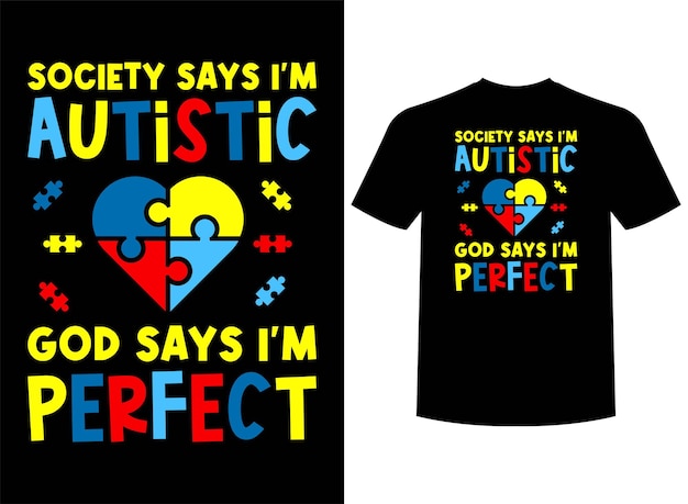 Vecteur la société dit que je suis autiste dieu dit que je suis parfait conception de t-shirt prêt à imprimer