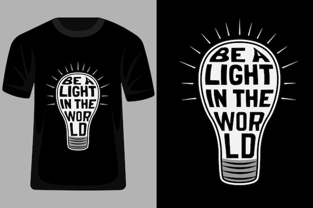 Soyez Une Lumière Dans Le Monde Citations Typographie T-shirt Design