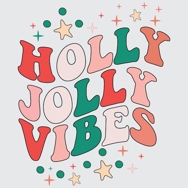 Sublimation Holly Jolly Vibes