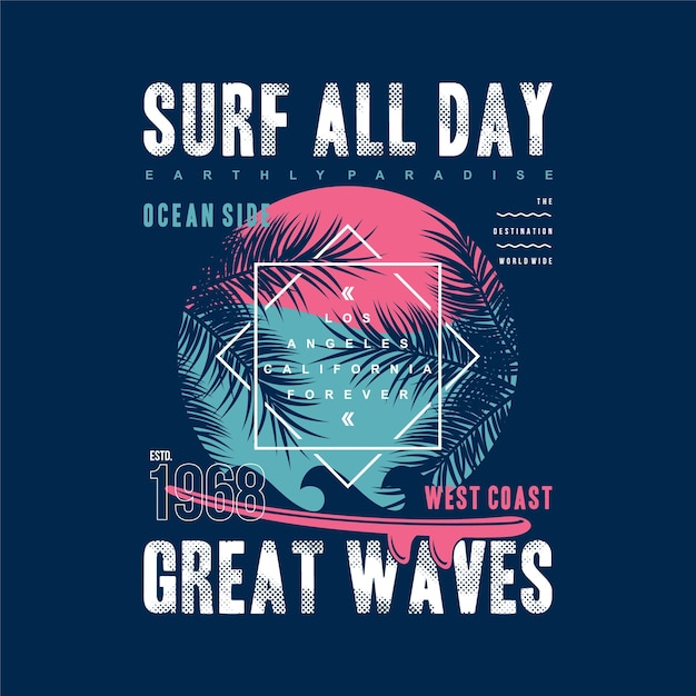 Surfez Tous Les Jours De Grandes Vagues Sur Le Thème De La Plage Vecteur Graphique T-shirt Imprimé