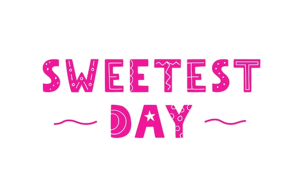 Sweetest Day - Lettrage Dessiné à La Main Pour Votre Conception. Phrase De Vecteur Rose Sur Fond Blanc.