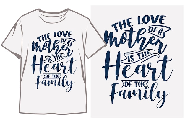 Un T-shirt Blanc Qui Dit Que La Mère D'amour Est Le Cœur De La Famille