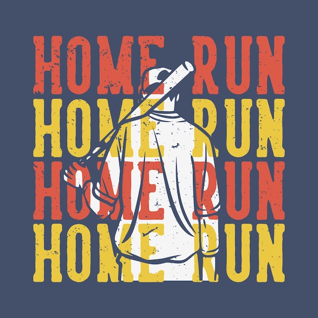 T-shirt Design Slogan Typographie Home Run Home Run Home Run Home Run