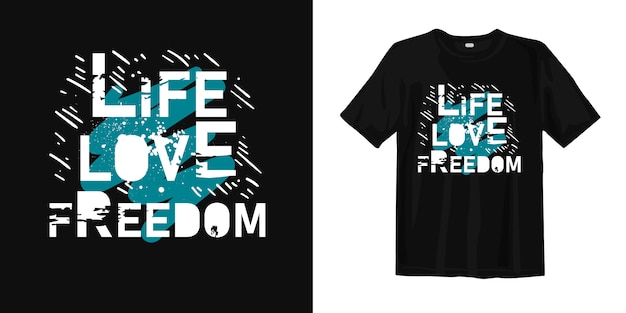 T-shirt Life Love Freedom