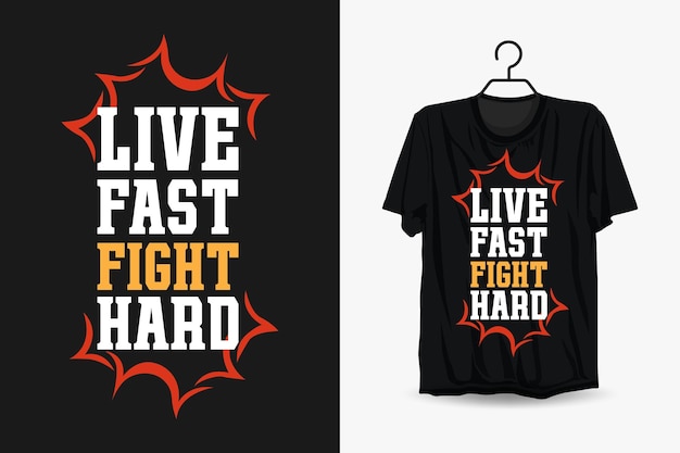 Un t-shirt qui dit live fast fight hard dessus