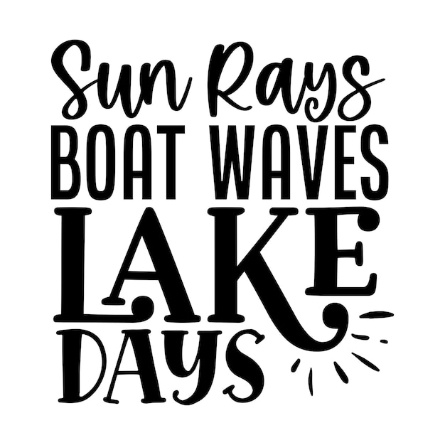 Vecteur t-shirt de typographie sun rays boat waves lake days et dessins svg pour vêtements et accessoires