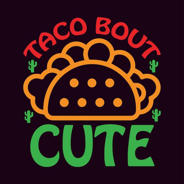 Taco Bout Cute 4 Fiesta Fun Tshirt design typographie Tshirt et designs SVG pour vêtements et accessoires