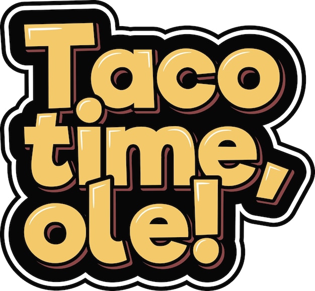 Taco Time Ole Vector Lettrage