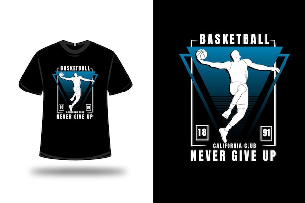 Tee Shirt Basketball California Club Never Give Up Couleur Bleu Dégradé