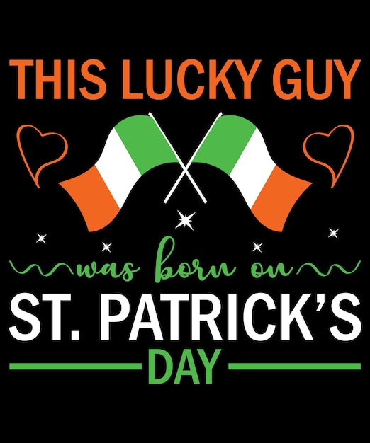 This Is Lucky Guy Est Né Le Jour De La Saint-patrick