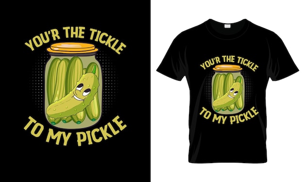 Vecteur le tickle à mon pickle votre t-shirt graphique coloré design de t-shirt pickle