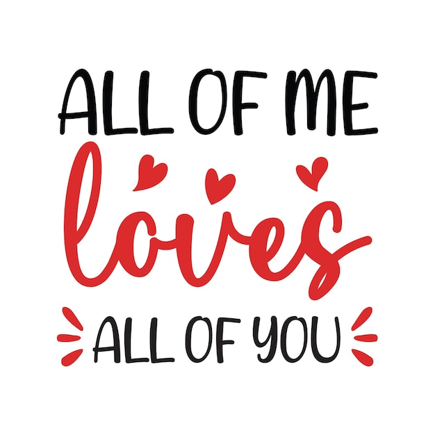 Tout de moi aime tout de vous Valentine typographie T-shirt design vecteur